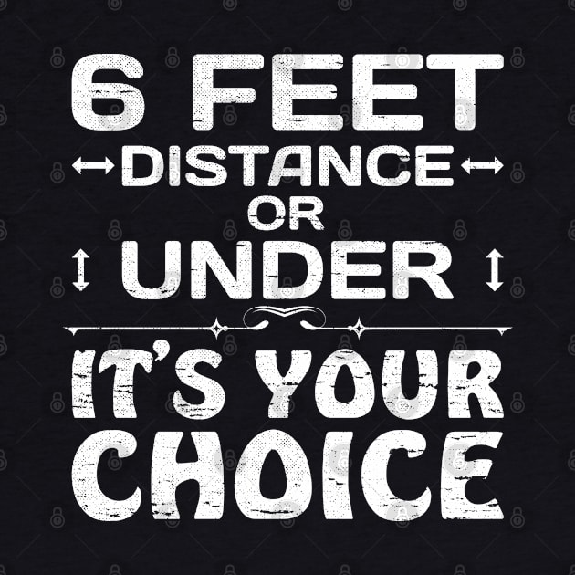 6 feet distance or under - your choice by All About Nerds